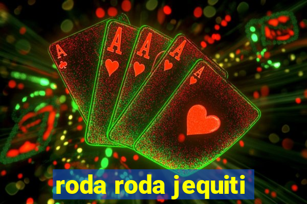 roda roda jequiti